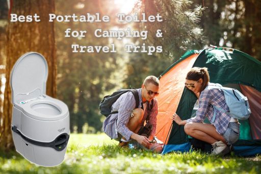 The Best Portable Toilet For Camping & Travel Trips | Top Picks Of 2023