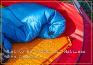 What to Put Under Air Mattress When Camping