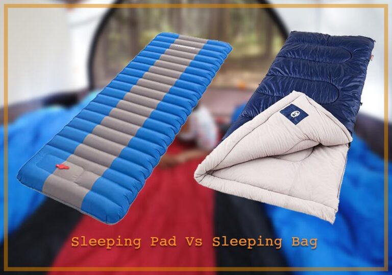 Sleeping Pad Vs Sleeping Bag Pros And Cons!