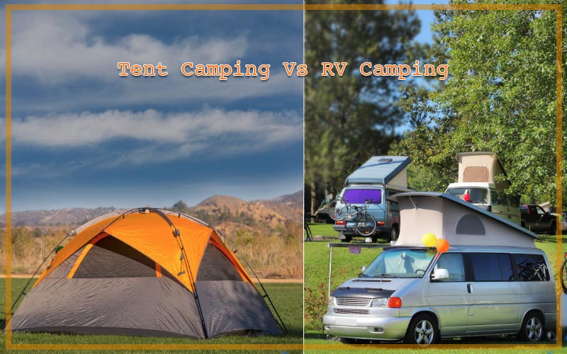 Tent Camping vs. RV Camping: Pros and Cons