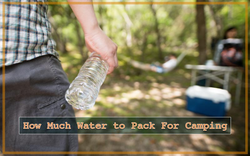 How-Much-Water-to-Pack-For-Camping